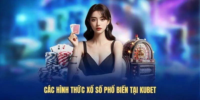 Những loại hình xổ số Kubet phổ biến trên thị trường